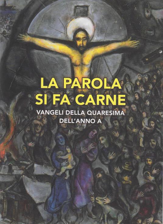 La parola si fa carne. Vangeli della Quaresima dell'Anno A - copertina