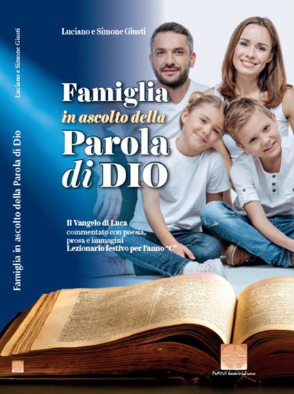 Famiglia in ascolto della parola di Dio - Simone Giusti,Luciano Giusti - copertina