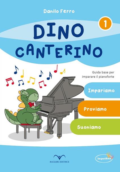 Dino Canterino. Guida base per imparare il pianoforte - Danilo Ferro - copertina