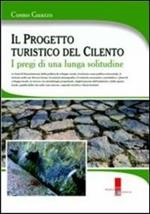 Progetto turistico del Cilento. I pregi di una lunga solitudine