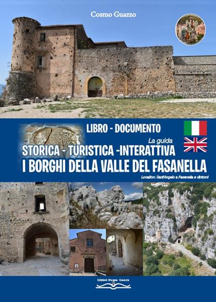 Libro documento. La guida storica-turistica-interattiva. I borghi della Valle del Fasanella. Nuova ediz. - Cosmo Guazzo - copertina