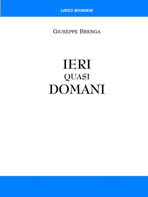 Ieri quasi domani - Giuseppe Brenga - copertina