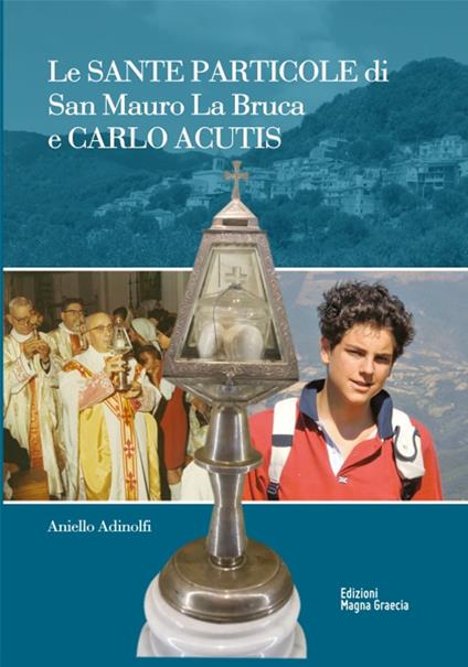 Le sante Particole di San Mauro La Bruca e Carlo Acutis - Aniello Adinolfi - copertina
