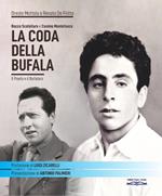Rocco Scotellaro e Cosimo Montefusco. La coda della Bufala. Il poeta e il bufalaro