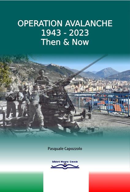 Operation Avalanche 1943-2023. Then & Now - Pasquale Capozzolo - copertina