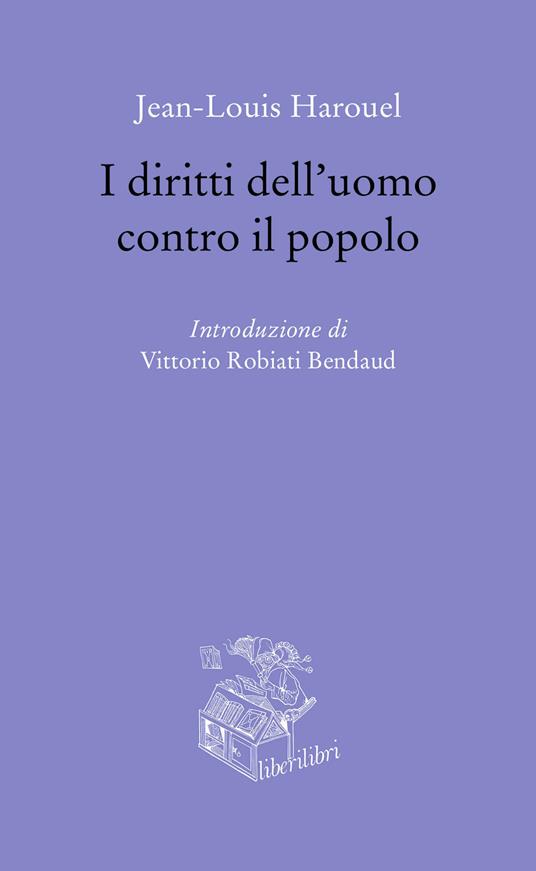I diritti dell'uomo contro il popolo - Jean-Louis Harouel - copertina