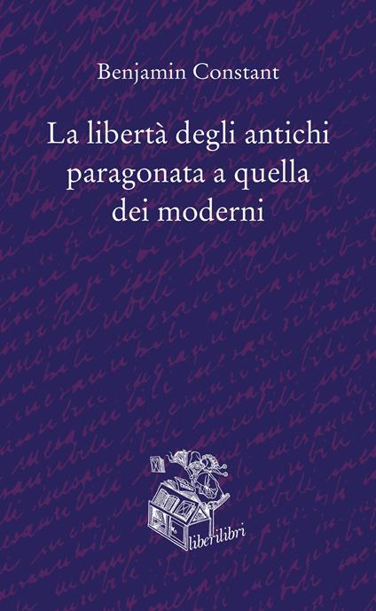 La libertà degli antichi paragonata a quella dei moderni - Benjamin Constant - copertina