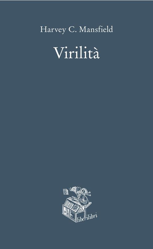 Virilità - Harvey C. Mansfield - copertina