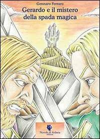 Gerardo e il mistero della spada magica - Gennaro Ferraro - copertina