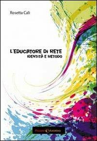 L'educatore di rete. Identità e metodo - Rosetta Calì - copertina