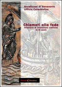 Chiamati alla fede. Itinerario d'iniziazione cristiana (6-14 anni) - copertina