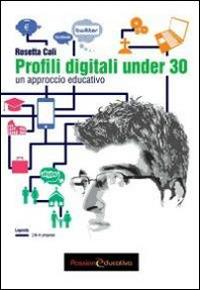 Profili digitali under 30. Un approccio educativo - Rosetta Calì - copertina