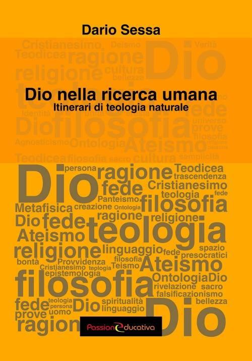 Dio nella ricerca umana. Itinerari di teologia naturale - Dario Sessa - copertina