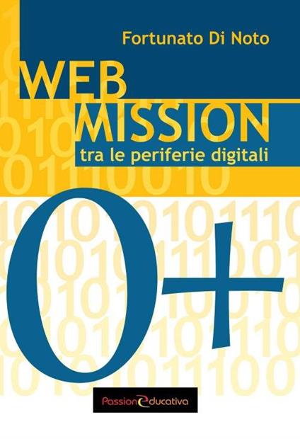 Web mission. Tra le periferie digitali - Fortunato Di Noto - copertina