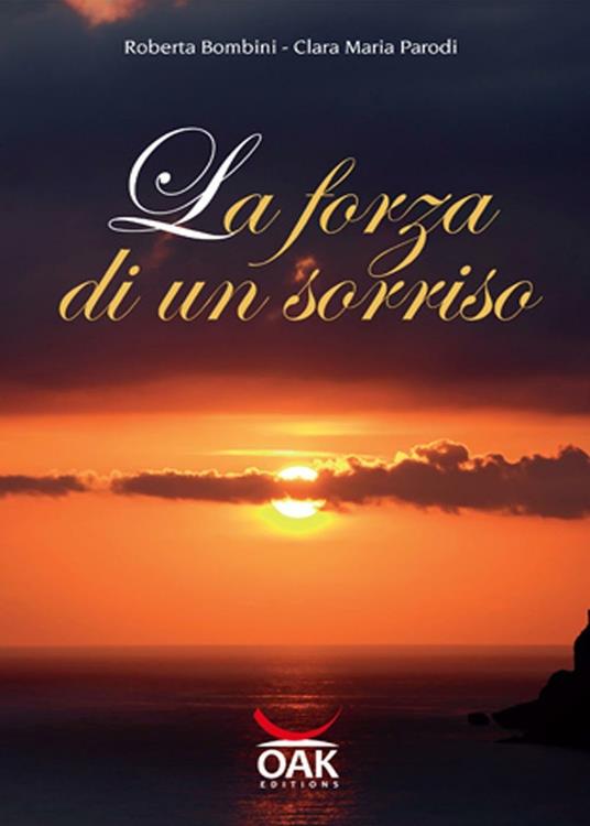 La forza di un sorriso - Roberta Bombini,Clara M. Parodi - copertina