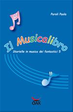 Il musicalibro. Storielle in musica dei fantastici 5. Con file MP3