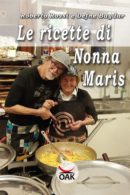 Le ricette di Nonna Maris. Ediz. a caratteri grandi - Roberto Rossi,Defne Baydar - copertina
