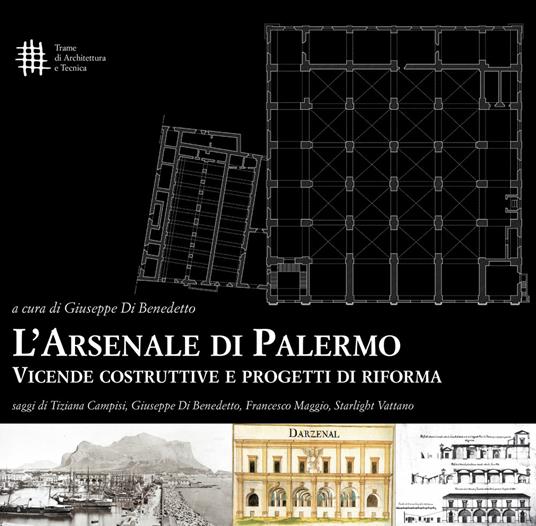 L' Arsenale di Palermo. Vicende costruttive e progetti di riforma - copertina