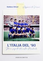 L' Italia del '90. Storia segreta del nostro Mondiale