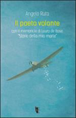 Il poeta volante. Lauro De Bosis. «Storia della mia morte»