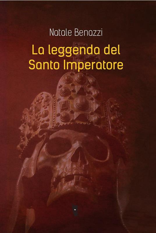 La leggenda del santo imperatore - Natale Benazzi - ebook