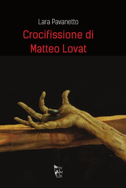 Crocifissione di Matteo Lovat - Lara Pavanetto - copertina