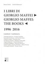 I libri di Giorgio Maffei-Giorgio Maffei. The books. 1996-2016