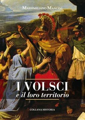 I volsci e il loro territorio - Massimiliano Mancini - copertina