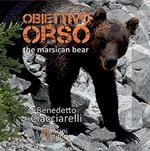 Obiettivo orso. The marsican bear. Ediz. bilingue