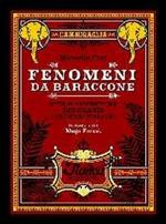 Fenomeni da baraccone. Vite e avventure dei grandi circensi italiani