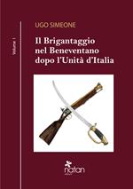 Il brigantaggio nel Beneventano dopo l'Unità d'Italia. Vol. 1