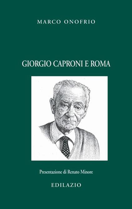 Giorgio Caproni e Roma - Marco Onofrio - copertina