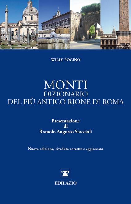 Monti. Dizionario del più antico rione di Roma - Willy Pocino - copertina