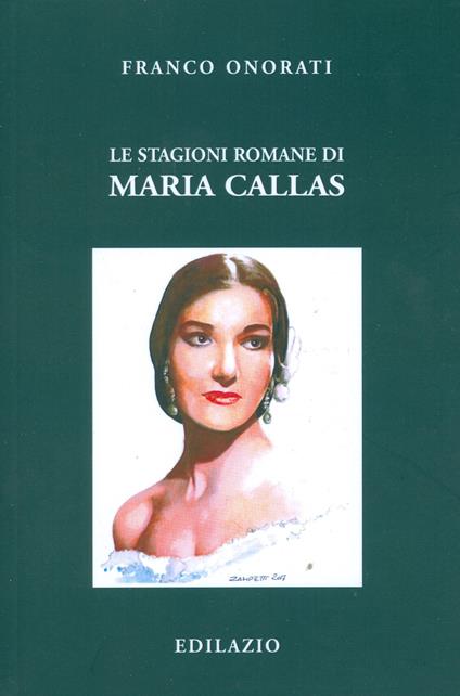 Le stagioni romane di Maria Callas - Franco Onorati - copertina