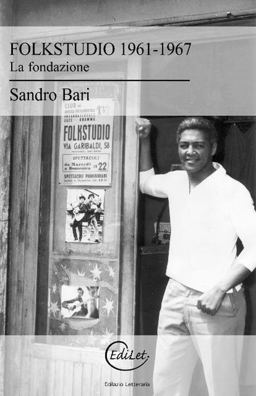 Folkstudio 1961-1967. La fondazione - Sandro Bari - copertina