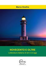 Novecento e oltre. Letteratura italiana di ieri e di oggi