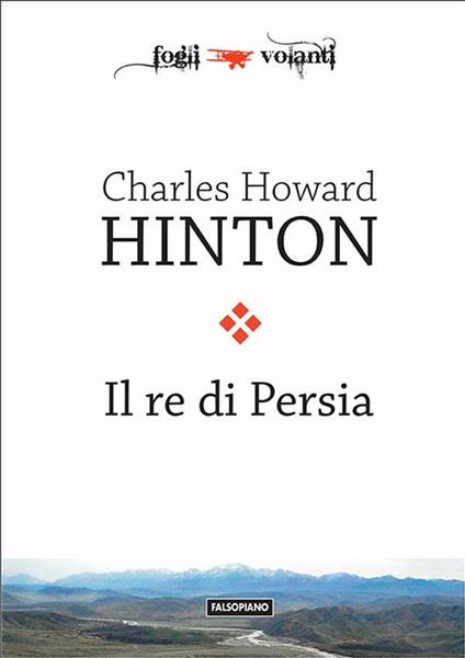 Il re di Persia - Charles Howard Hinton - ebook