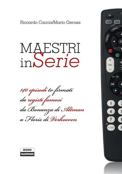 Maestri in serie. L'ABC del telefilm d'autore - Riccardo Caccia,Mario Gerosa - ebook