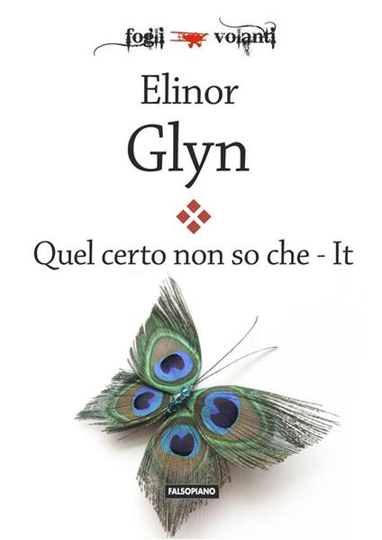 Quel certo non so che. It - Elinor Glyn - ebook