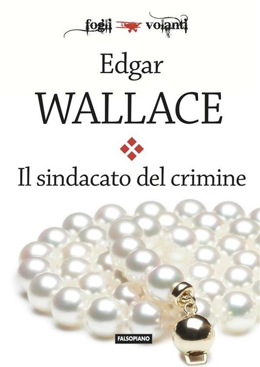 Il sindacato del crimine - Edgar Wallace - ebook
