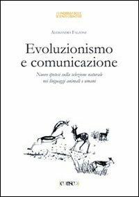 Evoluzionismo e comunicazione. Nuove ipotesi sulla selezione naturale nei linguaggi animali e umani - Alessandra Falzone - copertina