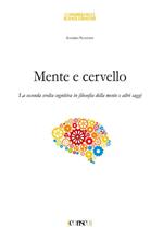 Mente e cervello. La seconda svolta cognitiva in filosofia della mente e altri saggi