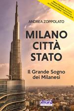 Milano città Stato. Il grande sogno dei milanesi