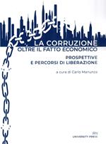 La corruzione oltre il fatto economico. Prospettive e percorsi di liberazione