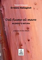 Dal fiume al mare. Silenzio e natura
