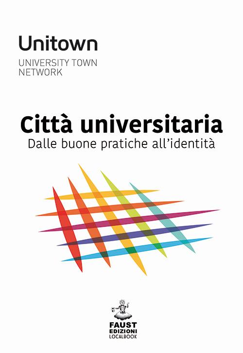 Città universitaria. Dalle buone pratiche all'identità - copertina