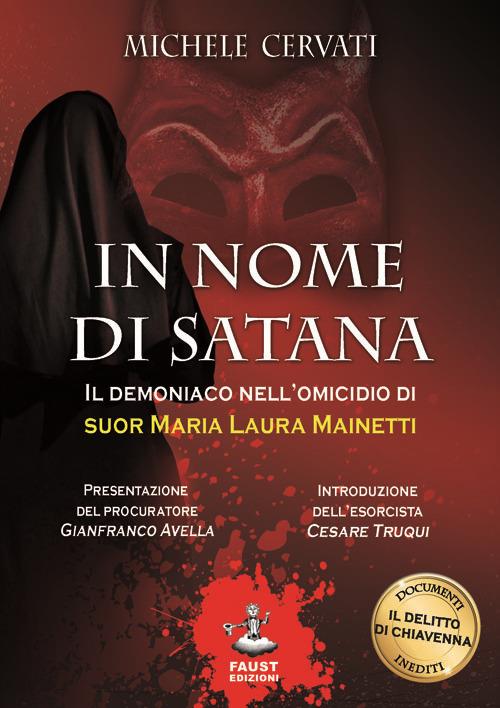 In nome di Satana. Il demoniaco nell'omicidio di suor Maria Laura Mainetti - Michele Cervati - copertina