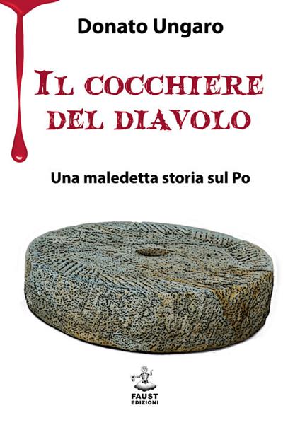 Il cocchiere del diavolo. Una maledetta storia sul Po - Donato Ungaro - copertina