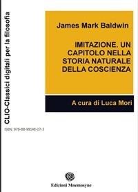 Imitazione.Un capitolo nella storia naturale della coscienza - James Mark Baldwin,Luca Mori - ebook