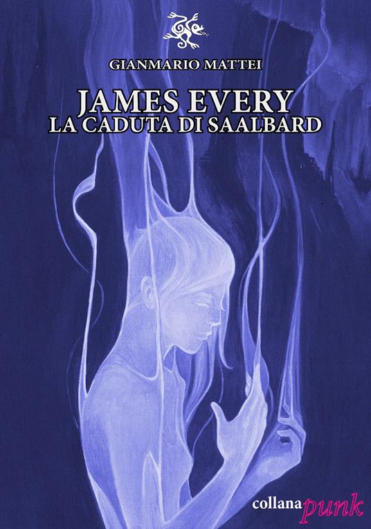 James Every. La caduta di Saalbard - Gianmario Mattei - copertina